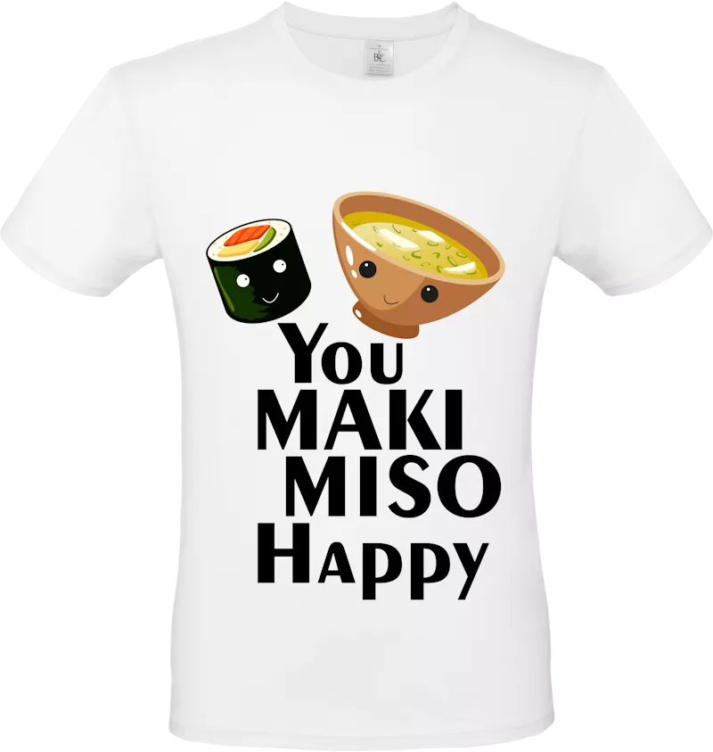 Shirt "You makimiso happy"